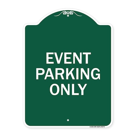 Signmission Designer Series Sign-Event Parking Only, Green & White Aluminum Sign, 18" x 24", GW-1824-24075 A-DES-GW-1824-24075